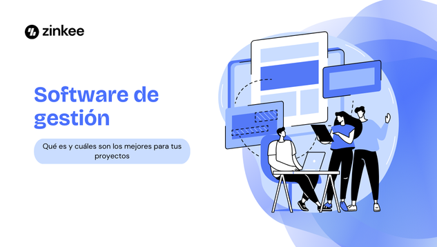 Software de gestión: Qué es y cuáles son los mejores para tus proyectos