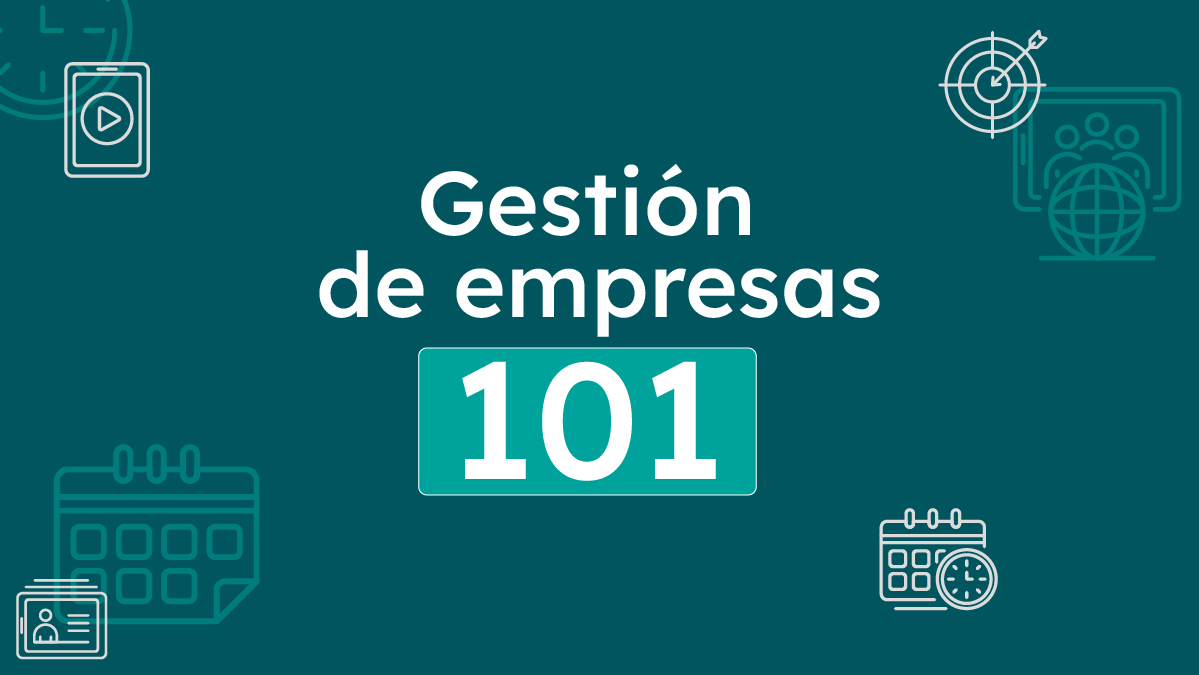 Principios básicos para gestionar tu empresa de manera óptima