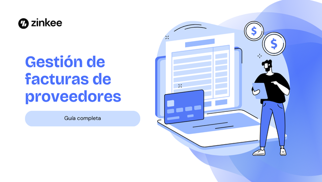 Gestión de facturas de proveedores: Guía completa